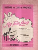 My fair lady. Selezione per canto e pianoforte (spartito)