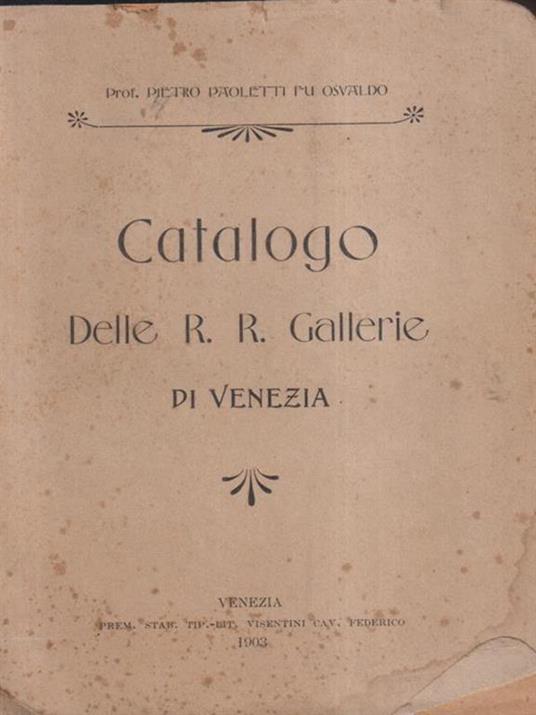 Catalogo delle R.R. Gallerie di Venezia - Pietro Paoletti - copertina