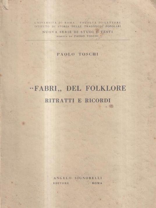 Fabri del folklore. Ritratti e ricordi - Paolo Toschi - copertina