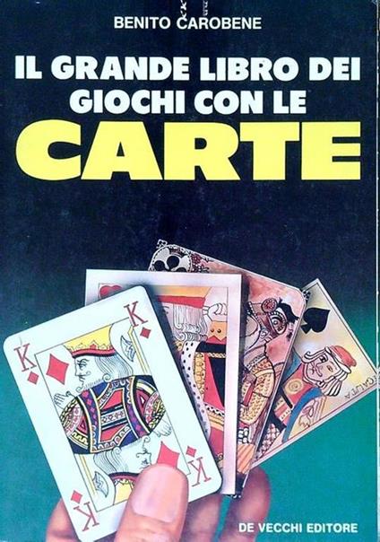 Il grande libro dei giochi con le Carte - Benito Carobene - copertina