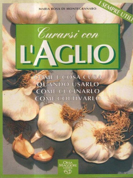 Curarsi con l'aglio - Maria Rosa Di Montegranaro - copertina