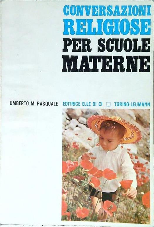 Conversazioni religiose per scuole materne - Umberto M. Pasquale - copertina
