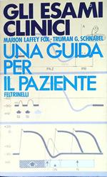 Gli esami clinici. Una guida per il paziente