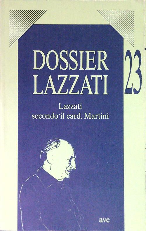 Dossier Lazzati 23. Lazzati secondo il card. Martini