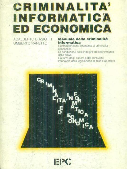 Criminalità informatica ed economica - A. Biasiotti - copertina