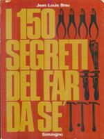 I 150 segreti del far da se'