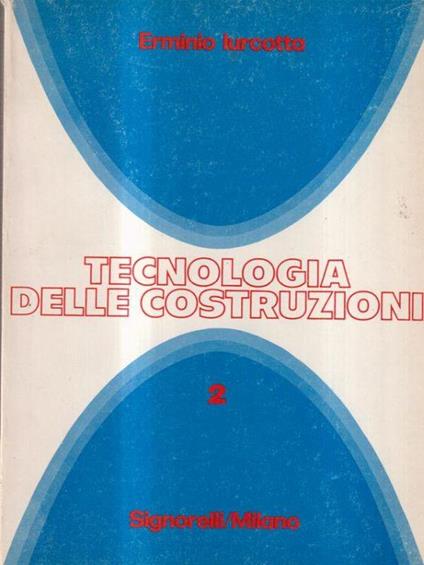 Tecnologia delle costruzioni 2 - Erminio Iurcotta - copertina