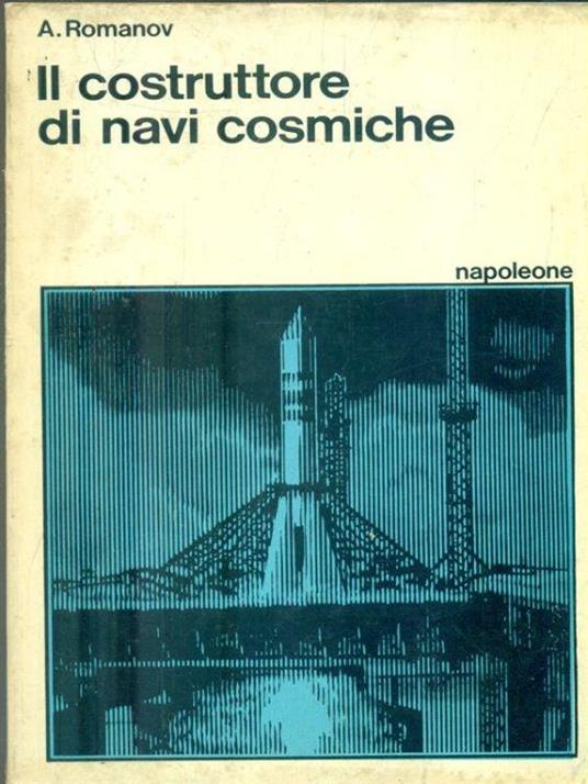 Il costruttore di navi cosmiche - A. Romano - copertina