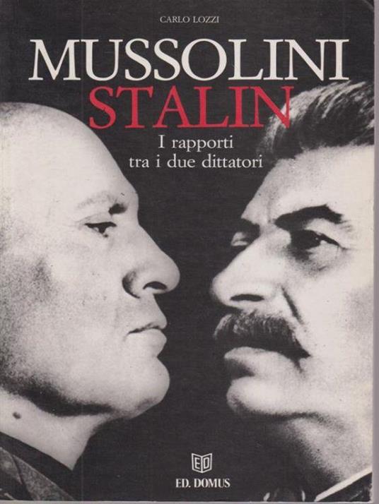 Mussolini Stalin. I rapporti tra i due dittatori - Carlo Lozzi - copertina