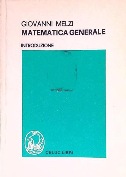 Matematica generale. Introduzione - Giovanni Melzi - copertina