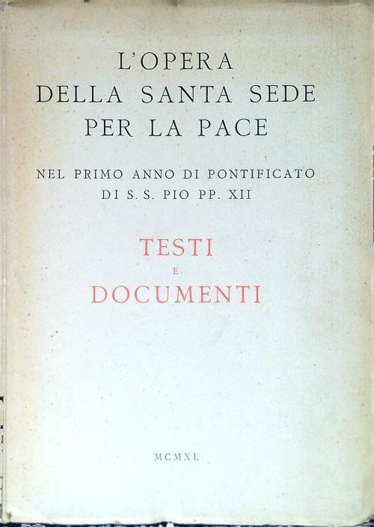L' opera della Santa Sede per la Pace. Testi e Documenti - copertina