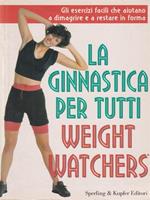 La ginnastica per tutti. Weight Watchers