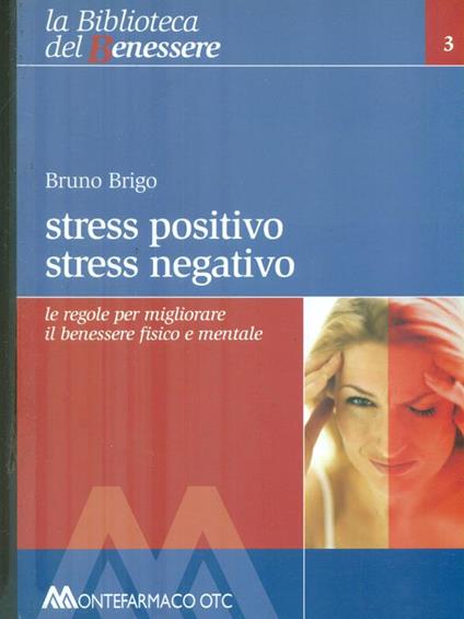Stress positivo Stress negativo - Bruno Brigo - copertina