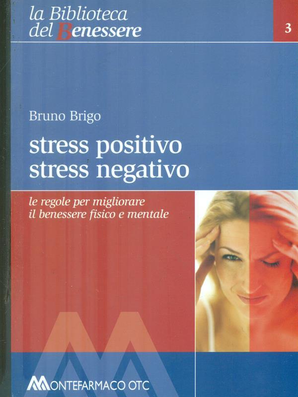Stress positivo Stress negativo