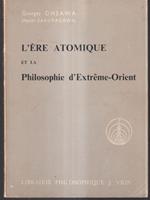 L' ere atomique et la philosophie d'extreme-orient