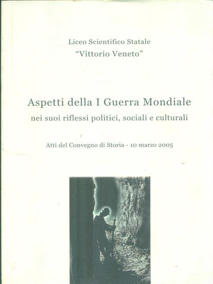 Aspetti della I Guerra Mondiale nei suoi riflessi politici, sociali e culturali - copertina