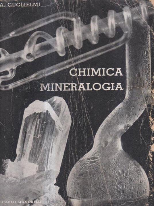 Chimica e mineralogia: per le scuole medie superiori - Anna Guglielmi - copertina