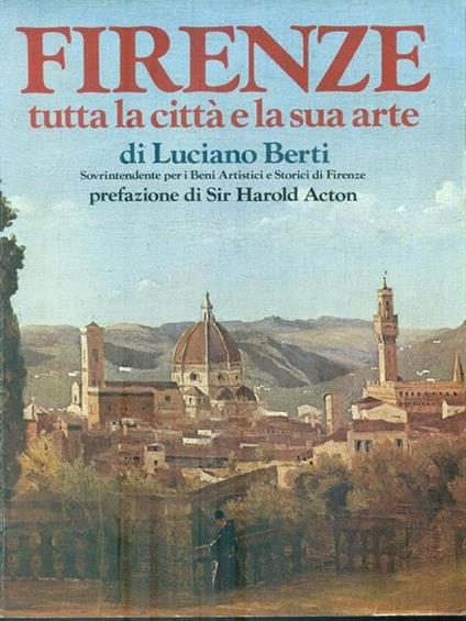 Firenze tutta la città e la sua arte - Luciano Berti - copertina