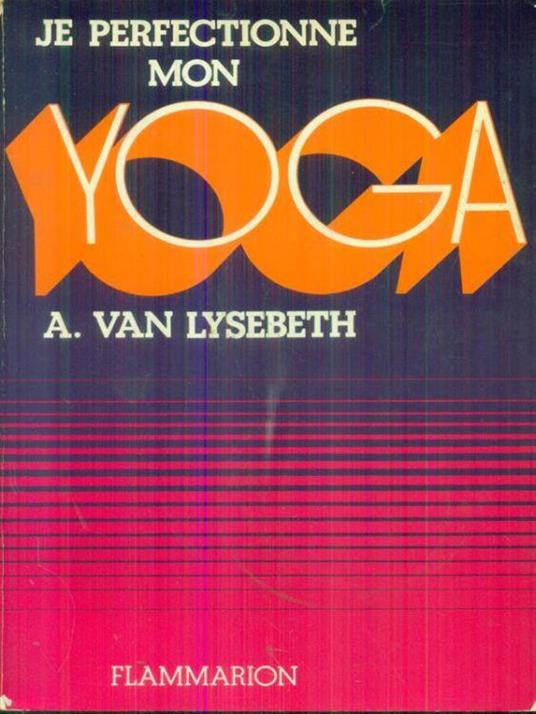 Je perfectionne mon Yoga - A. Van Lysebet - copertina
