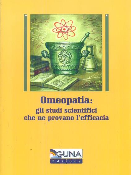 Omeopatia: gli studi scientifici che ne provano l'efficacia - copertina