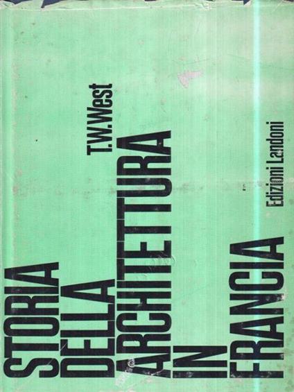 Storia della architettura in Francia - T. W. West - copertina