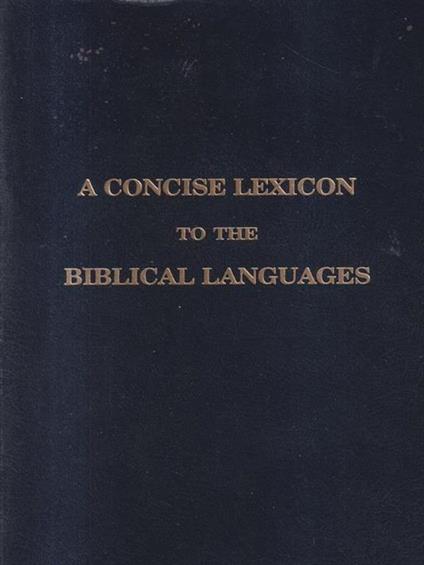 A concise lexicon to the biblical languages - copertina