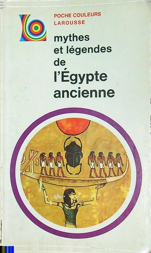 Mythes et legendes de l'Egypte ancienne