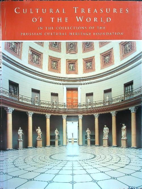 Cultural Treasures of the World: In the Collections of the Prussian Cultural Heritage Foundations