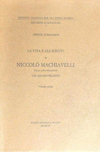 La vita e gli scritti di Niccolò Macchiavelli - Oreste Tommasini - copertina