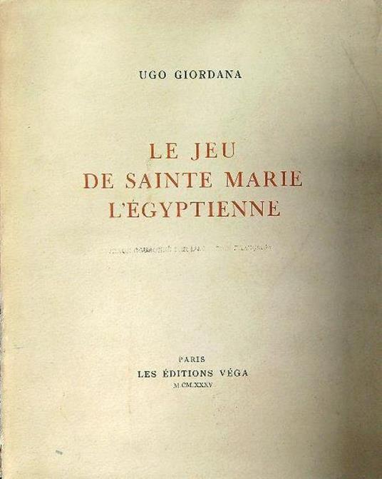 Le jeu de Sainte Marie l'egyptienne - Ugo Giordana - copertina