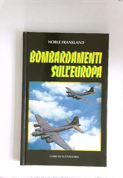 Bombardamenti sull'Europa - Noble Frankland - copertina