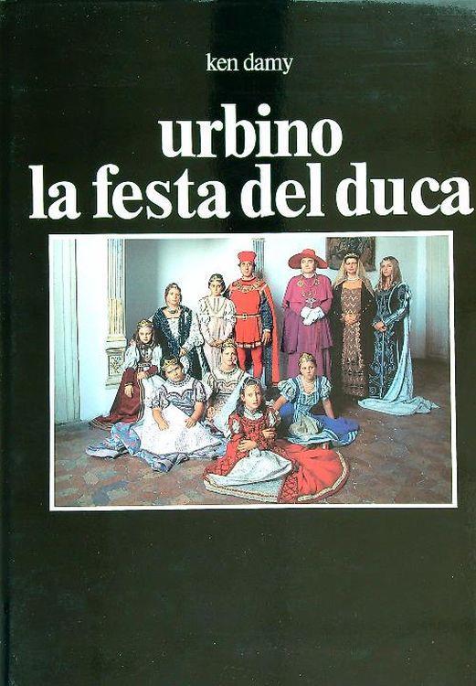 Urbino. La festa del duca - Ken Damy - copertina