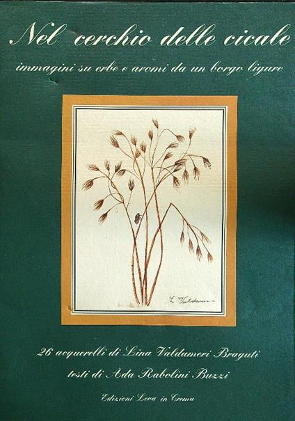 Nel cerchio delle cicale. Immagini su erbe e aromi da un borgo ligure - copertina