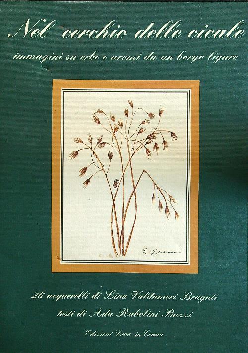 Nel cerchio delle cicale. Immagini su erbe e aromi da un borgo ligure - copertina