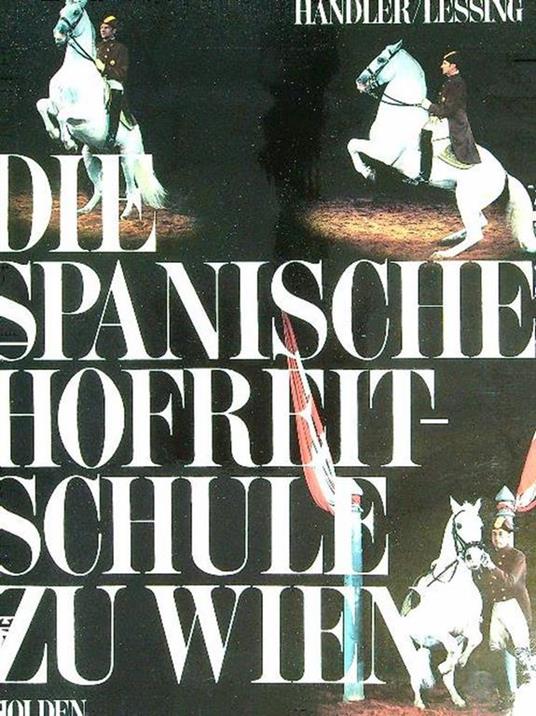 Die Spanische Hofreit Schule zu Wien - Hans Handler - copertina