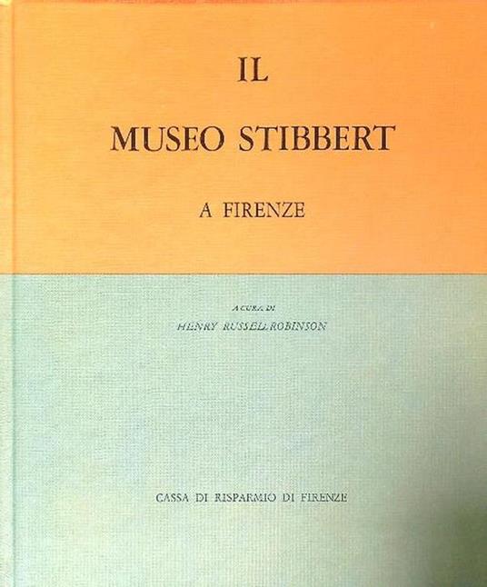 Il museo Stibbert a Firenze vol. 1
