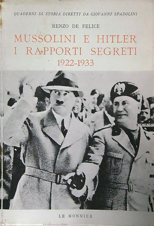 Mussolini e Hitler. I rapporti segreti 1922-1933 - Renzo De Felice - copertina