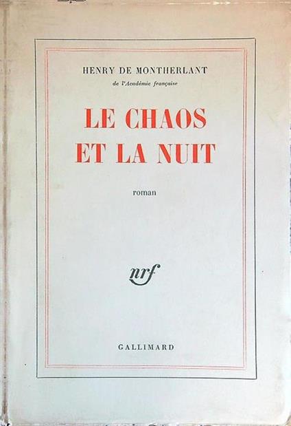 Le  chaos et la nuit - Henry de Montherlant - copertina
