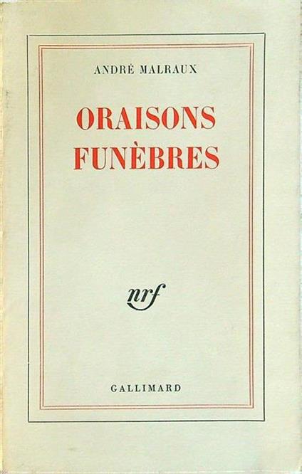 Oraisons funebres - André Malraux - copertina