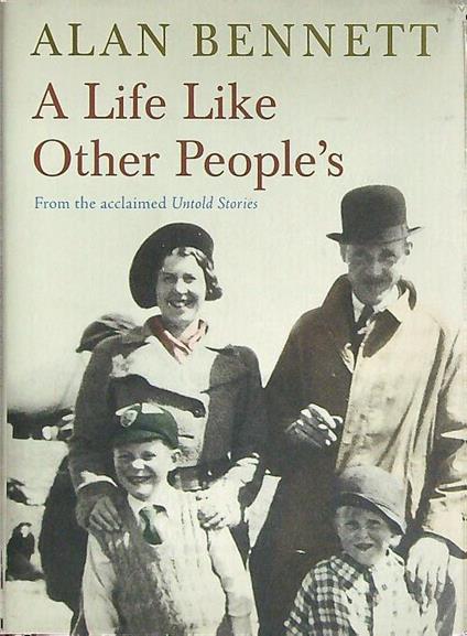 A life like other peoplès - Alan Bennett - copertina