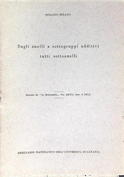 Sugli anelli a sottogruppi additivi tutti sottoanelli - Rosario Sparno - copertina