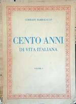Cento anni di vita italiana Volume I