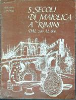 5 secoli di maiolica a Rimini dal '200 al '600