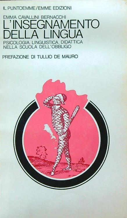 L' insegnamento della lingua - Emma Cavallini Bernacchi - copertina