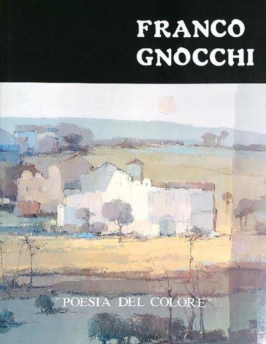 Franco Gnocchi. Poesia del colore - Luigi Cavadini - copertina