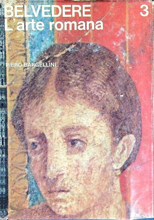 Belvedere - L'arte romana 3 - Piero Bargellini - copertina