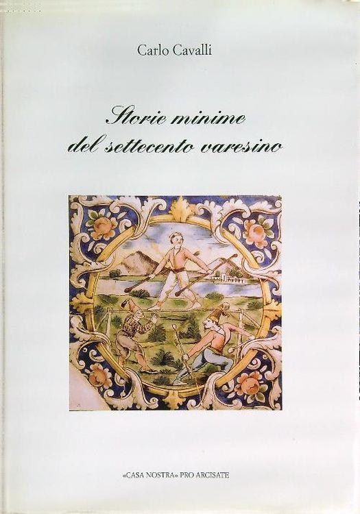 Storie minime del Settecnto varesino - Carlo Cavalli - copertina