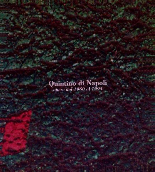 Quintino di Napoli. Opere dal 1960 al 1994 - Rita Cedrini - copertina