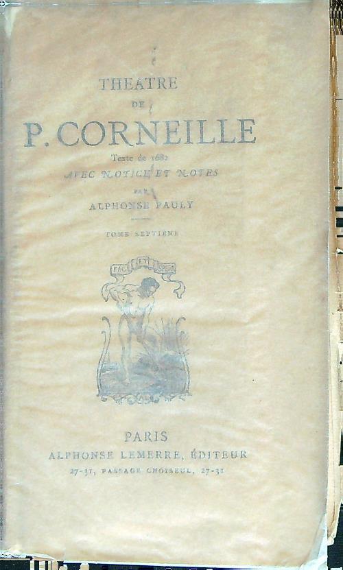 Theatre de P. Corneille Tome 7