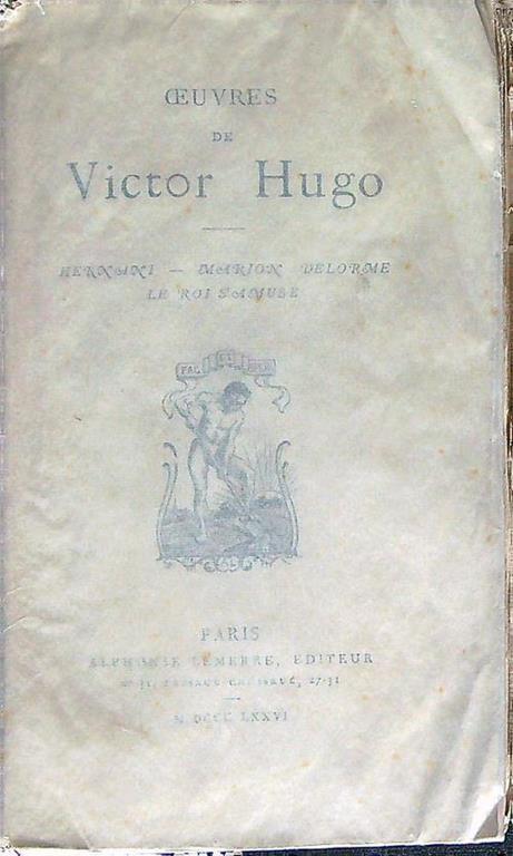 Oeuvres de Victor Hugo. Hernani - Marion Delorme - Le roi s'amuse - Victor Hugo - copertina